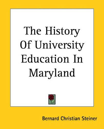 Cover image for The History Of University Education In Maryland