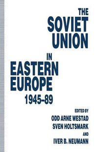 Cover image for The Soviet Union in Eastern Europe, 1945-89