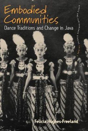 Cover image for Embodied Communities: Dance Traditions and Change in Java