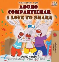 Cover image for I Love to Share (Portuguese English Bilingual Book for Kids -Brazilian): Brazilian Portuguese