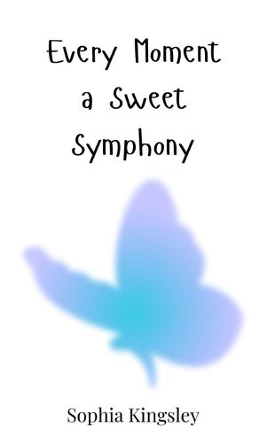 Cover image for Every Moment a Sweet Symphony