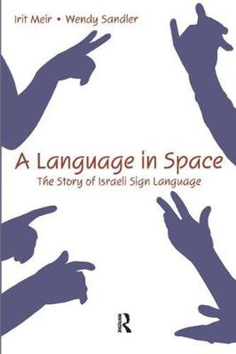 Cover image for A Language in Space: The Story of Israeli Sign Language