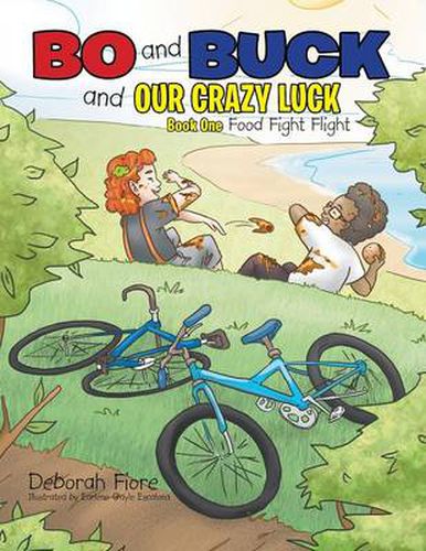 Cover image for Bo and Buck and Our Crazy Luck: Book One: Food Fight Flight