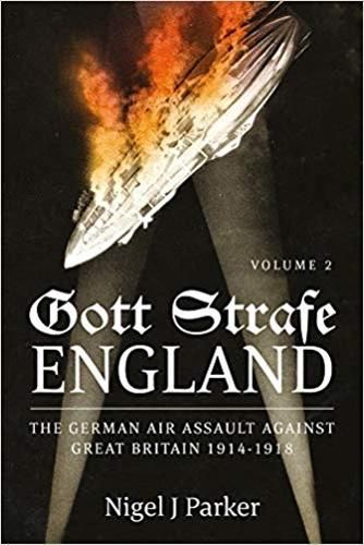 Cover image for Gott Strafe England Volume 2: The German Air Assault Against Great Britain 1914-1918 Volume 2: 1917-18