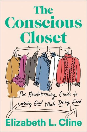 Cover image for The Conscious Closet: The Revolutionary Guide to Looking Good While Doing Good