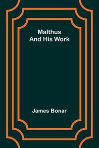 Cover image for Malthus and his work