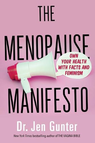 Cover image for The Menopause Manifesto: Own Your Health with Facts and Feminism