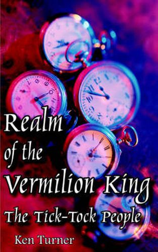 Cover image for Realm of the Vermilion King: The Tick-Tock People