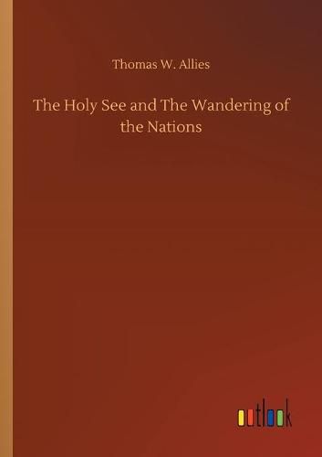 Cover image for The Holy See and The Wandering of the Nations