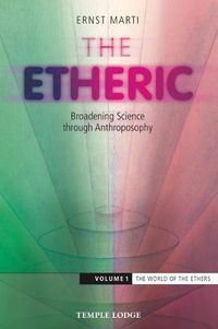 Cover image for The Etheric: Broadening Science Through Anthroposophy