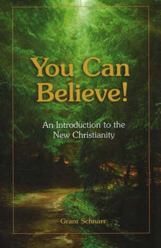 Cover image for You Can Believe!: An Introduction to the New Christianity