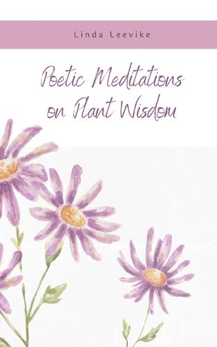 Poetic Meditations on Plant Wisdom