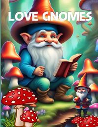 Cover image for Love Gnomes