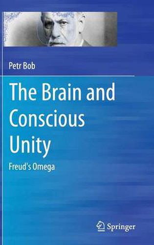 Cover image for The Brain and Conscious Unity: Freud's Omega