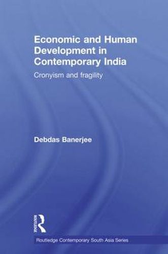 Cover image for Economic and Human Development in Contemporary India: Cronyism and Fragility