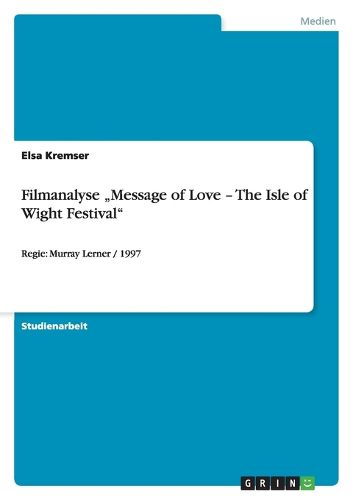 Cover image for Filmanalyse  Message of Love - The Isle of Wight Festival: Regie: Murray Lerner / 1997