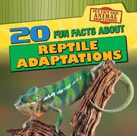 Cover image for 20 Fun Facts about Reptile Adaptations