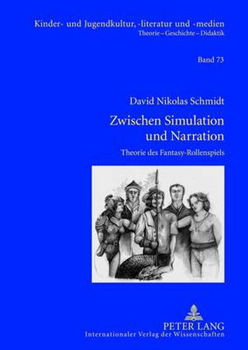 Cover image for Zwischen Simulation und Narration: Theorie des Fantasy-Rollenspiels- Mit einer Analyse der Spielsysteme  Das Schwarze Auge ,  Shadowrun  und  H.P. Lovecraft's Cthulhu