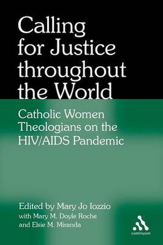 Cover image for Calling for Justice Throughout the World: Catholic Women Theologians on the HIV/AIDS Pandemic