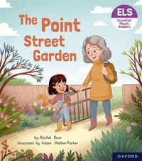 Cover image for Essential Letters and Sounds: Essential Phonic Readers: Oxford Reading Level 4: The Point Street Garden