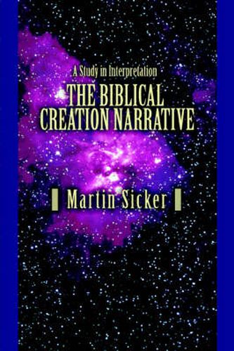 Cover image for The Biblical Creation Narrative: A Study in Interpretation