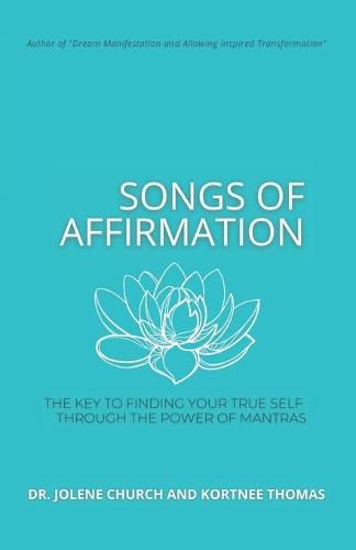 Cover image for Songs of Affirmation: The Key to Finding Your True Self Through the Power of Mantras