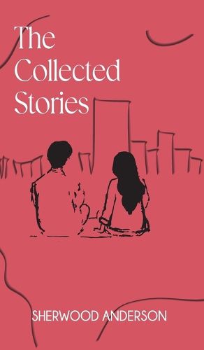 Cover image for The Collected Stories of Sherwood Anderson