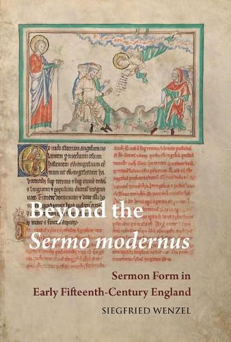 Cover image for Beyond the Sermo Modernus: Sermon Form in Early Fifteenth-Century England