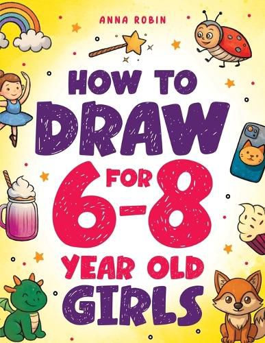 Cover image for How to Draw for 6-8 Year Old Girls
