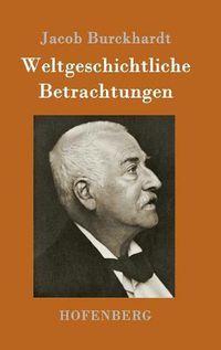 Cover image for Weltgeschichtliche Betrachtungen