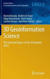 Cover image for 3D Geoinformation Science: The Selected Papers of the 3D GeoInfo 2014