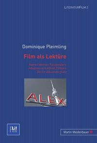 Cover image for Film ALS Lektuere: Rainer Werner Fassbinders Adaption Von Alfred Doeblins Berlin Alexanderplatz