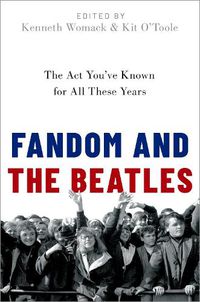 Cover image for Fandom and The Beatles: The Act You've Known for All These Years