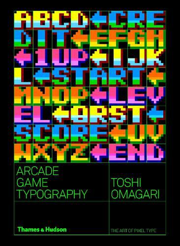 Cover image for Arcade Game Typography: The Art of Pixel Type