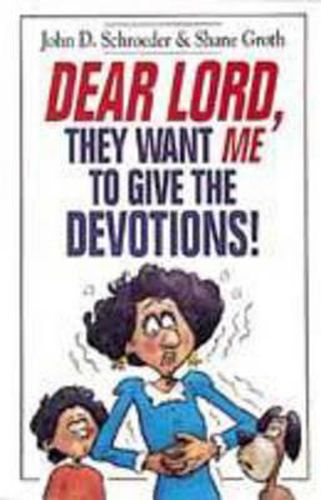 Cover image for Dear Lord, They Want Me to Give the Devotions