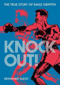 Cover image for Knock Out!: The True Story of Emile Griffith