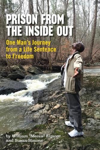 Cover image for Prison From The Inside Out: One Man's Journey From A Life Sentence to Freedom