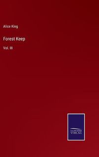 Cover image for Forest Keep: Vol. III