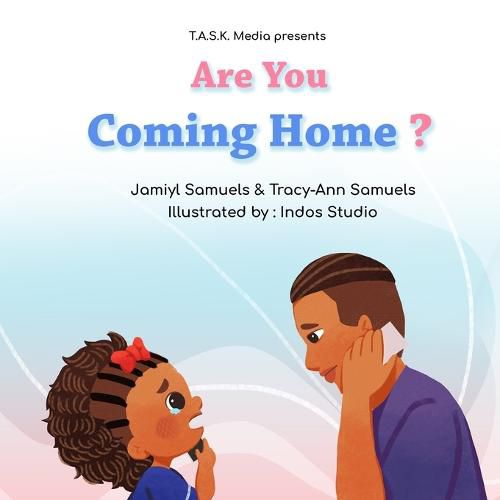 Cover image for Are You Coming Home?: Book 2 of Where's My Daddy?