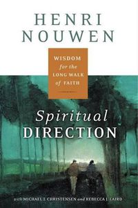 Cover image for Spiritual Direction: Wisdom for the Long Walk of Faith