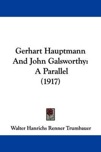 Gerhart Hauptmann and John Galsworthy: A Parallel (1917)
