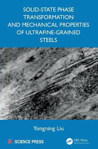 Cover image for Solid-State Phase Transformation and Mechanical Properties of Ultrafine-Grained Steels