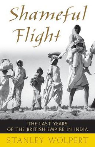 Cover image for Shameful Flight: The Last Years of the British Empire in India