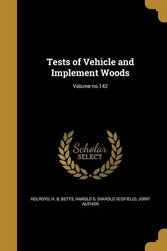 Cover image for Tests of Vehicle and Implement Woods; Volume no.142