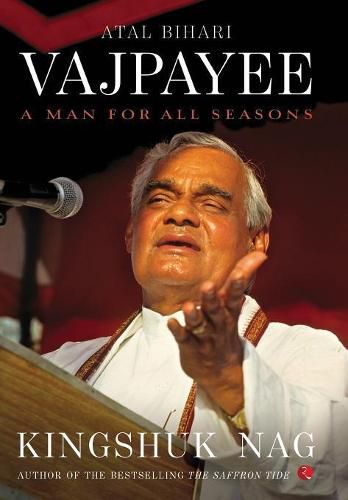 Cover image for Atal Bihari Vajpayee: A Man for All Seasons