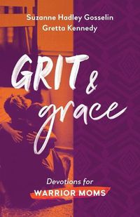 Cover image for Grit and Grace: Devotions for Warrior Moms