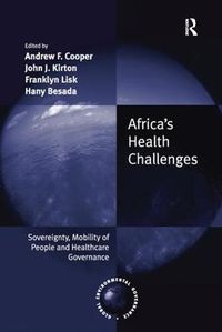 Cover image for Africa's Health Challenges: Sovereignty, Mobility of People and Healthcare Governance