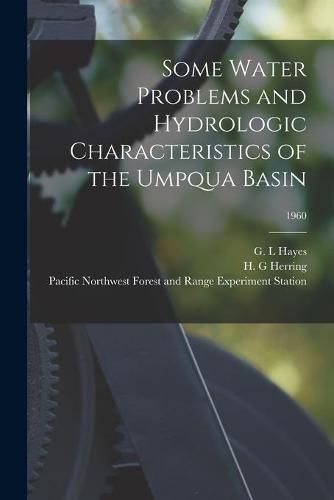 Cover image for Some Water Problems and Hydrologic Characteristics of the Umpqua Basin; 1960