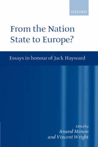 Cover image for From the Nation State to Europe: Essays in Honour of Jack Hayward