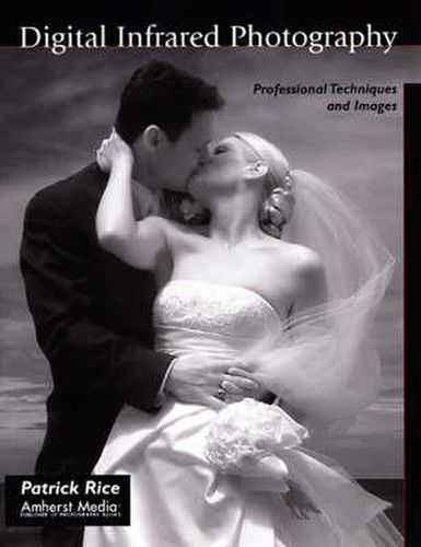 Cover image for Digital Infrared Photography: Professional Techniques and Images